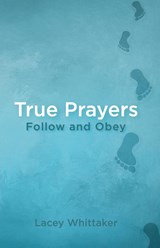 True Prayers - Lacey Whittaker - 9798985974676
