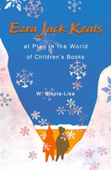 Ezra Jack Keats at Play in the World of Children's Books - W. Nikola-Lisa - 9798986017341