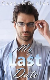 My Last Date - Casey Morales - 9798986027852