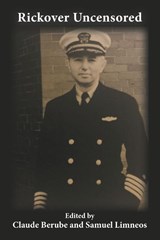 Rickover Uncensored - Claude Berube ; Samuel Limneos - 9798986085746
