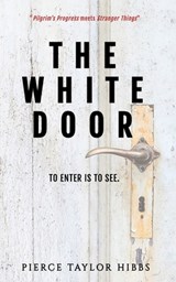 The White Door - Pierce Taylor Hibbs - 9798986106755