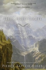 The Christ-Light - Pierce Taylor Hibbs - 9798986106793