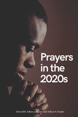Prayers In the 2020s - Ashton Dupler ; Edward Solano Johnson - 9798986156286