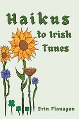 Haikus to Irish Tunes - Erin Flanagan - 9798986210629