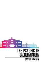 The Psychic of Sachsenhausen - David Turton - 9798986300344