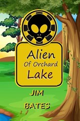 The Alien of Orchard Lake - Jim Bates - 9798986380742