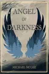The Angel of Darkness - Michael McGee - 9798986380766