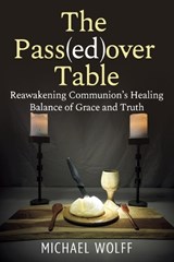 Th e Pass(ed)over Table - Michael Wolff - 9798986387482