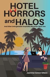 Hotel Horrors and Halos - Jeannine Connor Gittens - 9798986392257