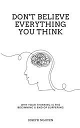 Don't Believe Everything You Think - Joseph Nguyen - 9798986406503