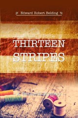 Thirteen Stripes - Edward R Belding - 9798986434988