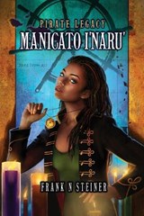 Pirate Legacy Manicato I'naru' - Frank N Steiner - 9798986462301