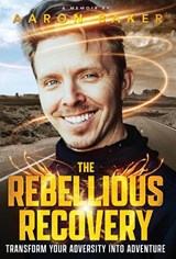 The Rebellious Recovery - Aaron Baker - 9798986488011