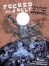 Fucked and Jolly: Ten Years of the Exponential Festival - Nic Adams - 9798986581460