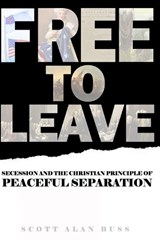 Free to Leave - Scott Alan Buss - 9798986595603