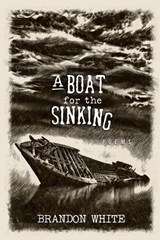 A Boat for the Sinking - Brandon White - 9798986605289
