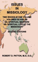 Issues In Missiology, Volume IIA and IIB, Two Books in One Volume - Robert D Patton - 9798986658346