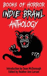 Books of Horror Indie Brawl Anthology - Broken Brain Books ; Gage Greenwood ; John Durgin - 9798986675145