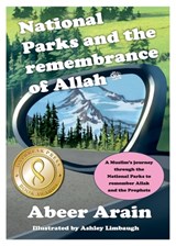 National Parks and the remembrance of Allah - Abeer Arain - 9798986699035