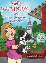 Mel's Egg-Venture with Gunner the Runner and Friends - Michelle E Forde - 9798986776606