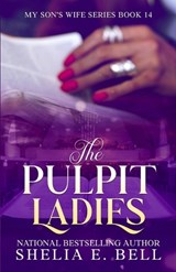 The Pulpit Ladies - Shelia Bell - 9798986783437