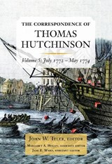 The Correspondence of Thomas Hutchinson Volume 5 - Thomas Hutchinson - 9798986789408