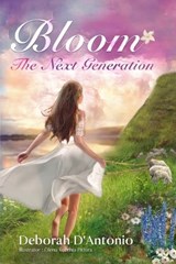 Bloom - Deborah D'Antonio - 9798986823805