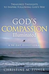 God's Compassion Illuminated - Christine M Fisher - 9798986849638