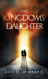 The Kingdom's Daughter - Daniel Jp Harris - 9798986901527