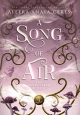 A Song of Air - Aleera Anaya Ceres - 9798986954677