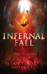 Infernal Fall - Bryan Timothy Mitchell - 9798986987811