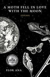 A Moth Fell In Love With The Moon - Flor Ana - 9798986989150