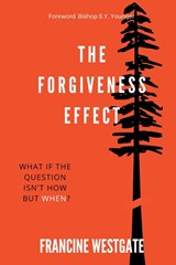 The Forgiveness Effect - Francine Westgate - 9798987034019