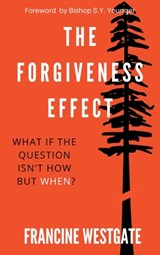 The Forgiveness Effect - Francine Westgate - 9798987034026