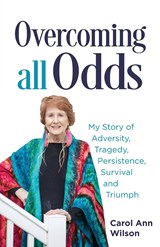 Overcoming All Odds - Carol Ann Wilson - 9798987088814