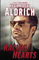 Racing Hearts - Kevin Robert Aldrich - 9798987092705