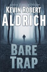 Bare Trap - Kevin Robert Aldrich - 9798987092712