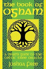 The Book of Ogham: A Druid's Guide to the Celtic Tree Oracle - Joshua Free - 9798987124956