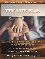 The Life Plan - David Taylor ; Prophet David Taylor - 9798987136843
