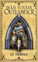 Isekai Veteran: Outlander - CJ Holmes - 9798987173565