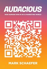 Audacious: How Humans Win in an AI Marketing World - Mark Schaefer - 9798987245774