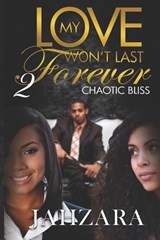 My Love Won't Last Forever: Chaotic Bliss - Amy Queau - 9798987307847
