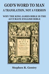 God's Word to Man, A Translation, not a Version - Stephen R. Gentry - 9798987359310