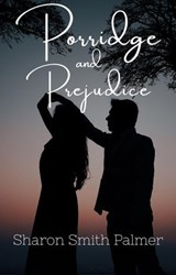 Porridge and Prejudice - Sharon Smith Palmer - 9798987379851