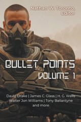 Bullet Points 1 - Nathan Toronto ;  H. G. Wells ;  James C. Glass - 9798987393321
