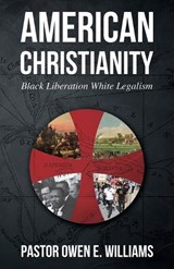 American Christianity - Pastor Owen E Williams - 9798987475805