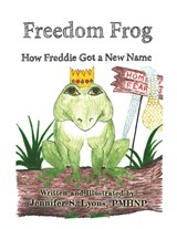 Freedom Frog - Jennifer S. Lyons - 9798987492826