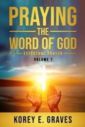 Praying the Word of God Effectual Prayer