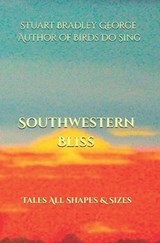 Southwestern Bliss - Stuart Bradley George - 9798987535738