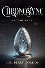 ChronoSync - Neil Perry Gordon - 9798987563267